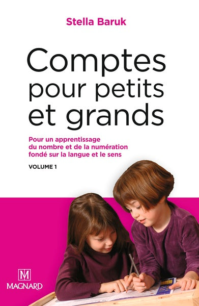 Comptes pour petits et grands, vol. 1 : nombre et numération