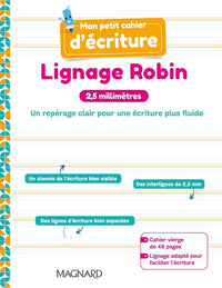 Mon petit cahier d’écriture - Lignage Robin 2,5 mm