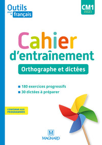 Outils pour le français CM1 - Cahier d'entraînement - Orthographe et dictées