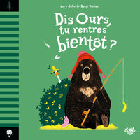 Dis Ours, tu rentres bientôt ?