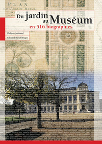 Du jardin au Museum en 516 biographies