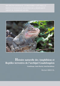 Histoire naturelle des amphibiens et reptiles de l'archipel guadeloupéen