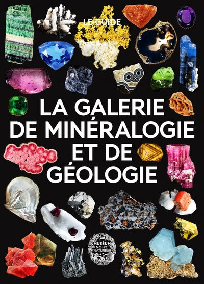 La galerie de minéralogie et de géologie - Le guide - FR