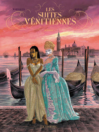 Les Suites Vénitiennes - Tome 1