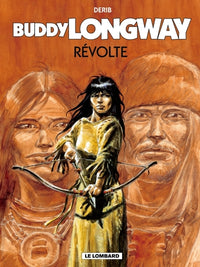 Buddy Longway, tome 19 : Révolte