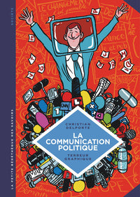 La petite Bédéthèque des Savoirs - Tome 14 - La Communication politique. L'art de séduire pour convaincre.