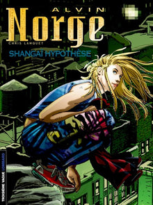 Alvin Norge - Tome 4 - Shangaï hypothèse