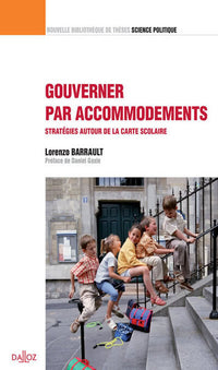 Gouverner par accommodements - Stratégies autour de la carte scolaire
