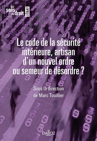 Le code de la sécurité intérieure, artisan d'un nouvel ordre ou semeur de désordre ?