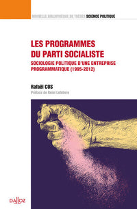 Les programmes du parti socialiste - Volume 41 Sociologie politique d'une entreprise programmatique