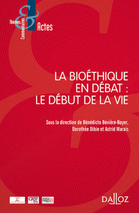 La bioéthique en débat : le début de la vie