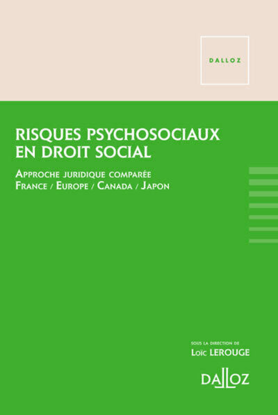 Risques psychosociaux en droit social - Approche juridique comparée France/Europe/Canada/Japon