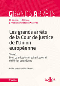 Les grands arrêts de la Cour de justice de l'Union européenne - Tome 1