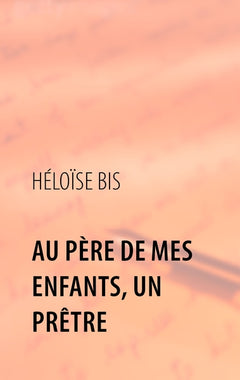 Au père de mes enfants, un prêtre