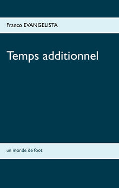 Temps additionnel: Un monde de foot