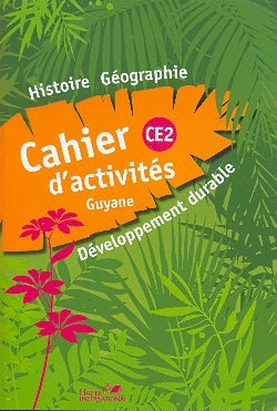 Cahier Histoire Géographie CE2 Guyane Livret d'activités
