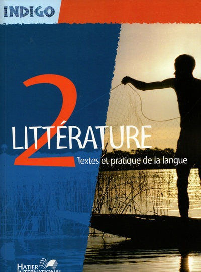 Littérature Seconde - Coll. Indigo - Elève