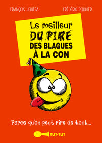 Le meilleur du pire des blagues à la con