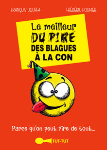 Le meilleur du pire des blagues à la con