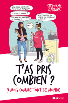 T'as pris combien ? Neuf mois comme tout le monde