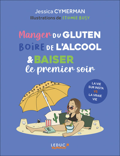 Manger du gluten, boire de l'alcool et baiser le premier soir