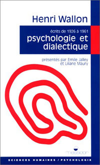 Psychologie et dialectique. La Spirale et le miroir