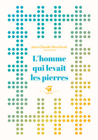 L'homme qui levait les pierres