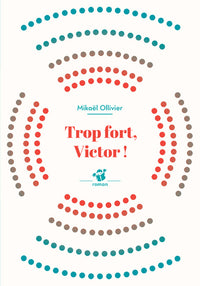 Trop fort, Victor !
