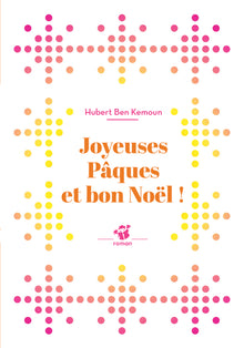 Joyeuses Pâques et bon Noël !