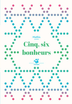 Cinq, six bonheurs