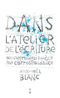 Dans l'atelier de l'écriture