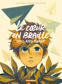 Le coeur en Braille, trois ans avant