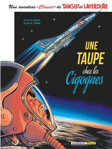 Une aventure Classic de Tanguy & Laverdure - Tome 7 - Une Taupe chez les Cigognes