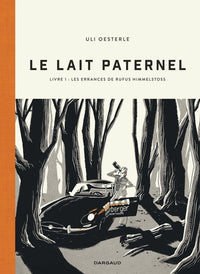 Le lait paternel - Les errances de Rufus Himmelstoss
