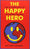 The Happy Hero