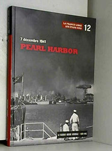 LA SECONDE GUERRE MONDIALE.1939-1945.TOME.12.PEARL HARBOR.7 DECEMBRE 1941.