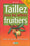 Taillez tous les arbres fruitiers