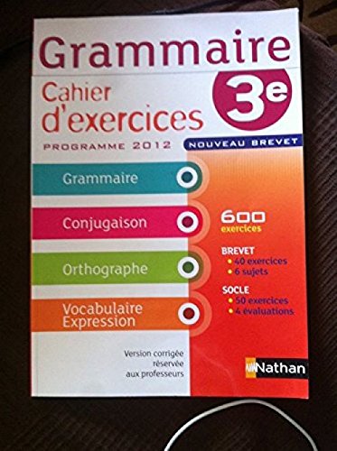 Grammaire Cahier d'exercices 3e. Version corrigée reservé aux professeurs.
