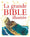 La grande Bible illustrée