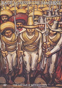 Rage Against The Machine : The Battle Of Mexico City