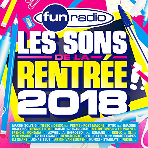 Fun Radio Les Sons De La Rentrée 2018